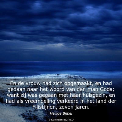 Picture 03 - 2 Koningen 8:2 NLD - En de vrouw had zich opgemaakt, en had gedaan - Bible Verse Picture