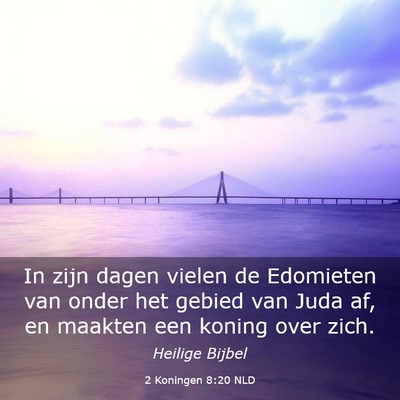Picture 03 - 2 Koningen 8:20 NLD - In zijn dagen vielen de Edomieten van onder het - Bible Verse Picture