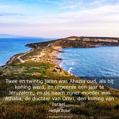Picture 03 - 2 Koningen 8:26 NLD - Twee en twintig jaren was Ahazia oud, als hij - Bible Verse Picture