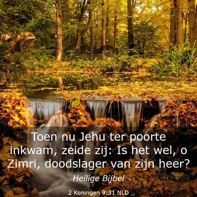Picture 03 - 2 Koningen 9:31 NLD - Toen nu Jehu ter poorte inkwam, zeide zij: Is het - Bible Verse Picture