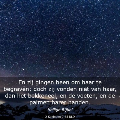 Picture 03 - 2 Koningen 9:35 NLD - En zij gingen heen om haar te begraven; doch zij - Bible Verse Picture