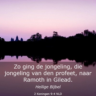 Picture 03 - 2 Koningen 9:4 NLD - Zo ging de jongeling, die jongeling van den - Bible Verse Picture