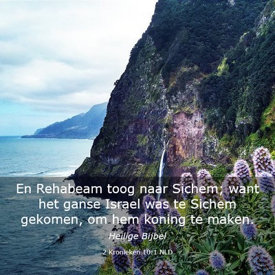 Picture 03 - 2 Kronieken 10:1 NLD - En Rehabeam toog naar Sichem; want het ganse - Bible Verse Picture