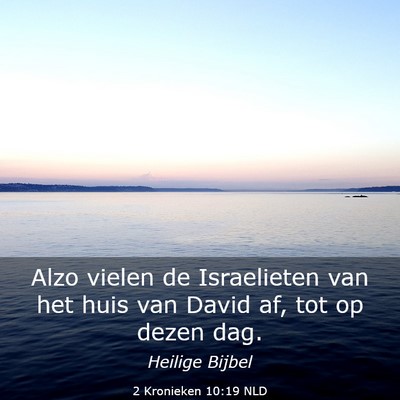 Picture 03 - 2 Kronieken 10:19 NLD - Alzo vielen de Israelieten van het huis van David - Bible Verse Picture