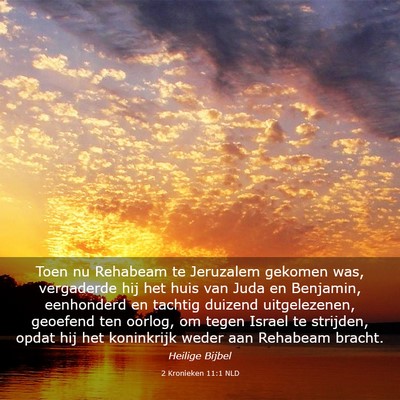 Picture 03 - 2 Kronieken 11:1 NLD - Toen nu Rehabeam te Jeruzalem gekomen was, - Bible Verse Picture