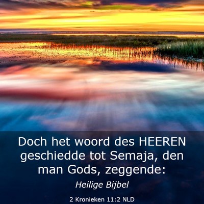 Picture 03 - 2 Kronieken 11:2 NLD - Doch het woord des HEEREN geschiedde tot Semaja, - Bible Verse Picture