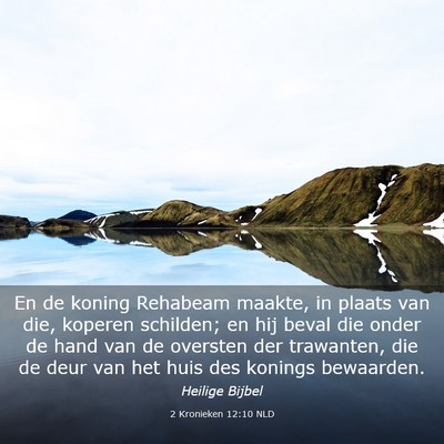 Picture 03 - 2 Kronieken 12:10 NLD - En de koning Rehabeam maakte, in plaats van die, - Bible Verse Picture