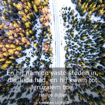Picture 03 - 2 Kronieken 12:4 NLD - En hij nam de vaste steden in, die Juda had, en - Bible Verse Picture
