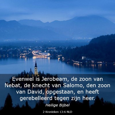 Picture 03 - 2 Kronieken 13:6 NLD - Evenwel is Jerobeam, de zoon van Nebat, de knecht - Bible Verse Picture