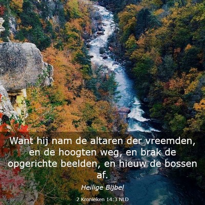 Picture 03 - 2 Kronieken 14:3 NLD - Want hij nam de altaren der vreemden, en de - Bible Verse Picture