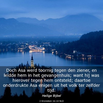 Picture 03 - 2 Kronieken 16:10 NLD - Doch Asa werd toornig tegen den ziener, en leidde - Bible Verse Picture