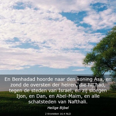 Picture 03 - 2 Kronieken 16:4 NLD - En Benhadad hoorde naar den koning Asa, en zond - Bible Verse Picture