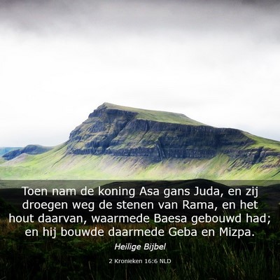 Picture 03 - 2 Kronieken 16:6 NLD - Toen nam de koning Asa gans Juda, en zij droegen - Bible Verse Picture