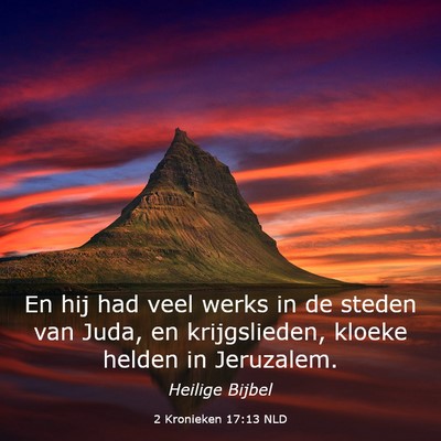 Picture 03 - 2 Kronieken 17:13 NLD - En hij had veel werks in de steden van Juda, en - Bible Verse Picture