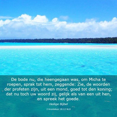 Picture 03 - 2 Kronieken 18:12 NLD - De bode nu, die heengegaan was, om Micha te - Bible Verse Picture