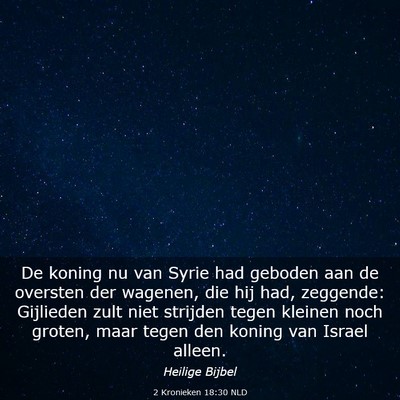 Picture 03 - 2 Kronieken 18:30 NLD - De koning nu van Syrie had geboden aan de - Bible Verse Picture