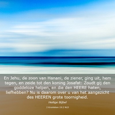 Picture 03 - 2 Kronieken 19:2 NLD - En Jehu, de zoon van Hanani, de ziener, ging uit, - Bible Verse Picture