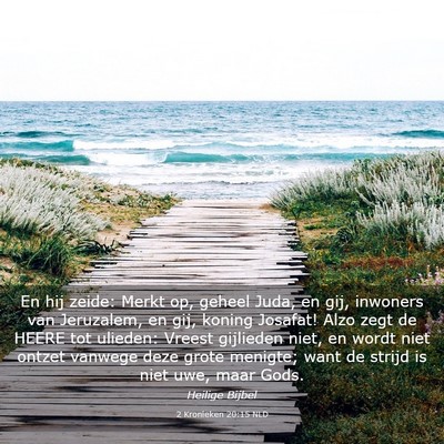 Picture 03 - 2 Kronieken 20:15 NLD - En hij zeide: Merkt op, geheel Juda, en gij, - Bible Verse Picture