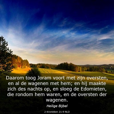 Picture 03 - 2 Kronieken 21:9 NLD - Daarom toog Joram voort met zijn oversten, en al - Bible Verse Picture