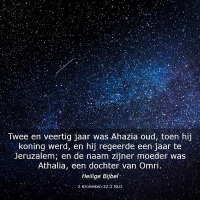 Picture 03 - 2 Kronieken 22:2 NLD - Twee en veertig jaar was Ahazia oud, toen hij - Bible Verse Picture