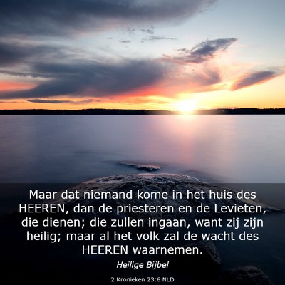 Picture 03 - 2 Kronieken 23:6 NLD - Maar dat niemand kome in het huis des HEEREN, dan - Bible Verse Picture