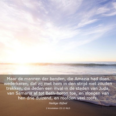 Picture 03 - 2 Kronieken 25:13 NLD - Maar de mannen der benden, die Amazia had doen - Bible Verse Picture