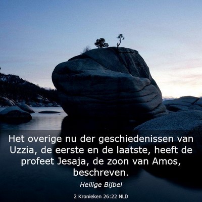 Picture 03 - 2 Kronieken 26:22 NLD - Het overige nu der geschiedenissen van Uzzia, de - Bible Verse Picture