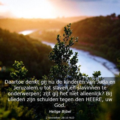 Picture 03 - 2 Kronieken 28:10 NLD - Daartoe denkt gij nu de kinderen van Juda en - Bible Verse Picture