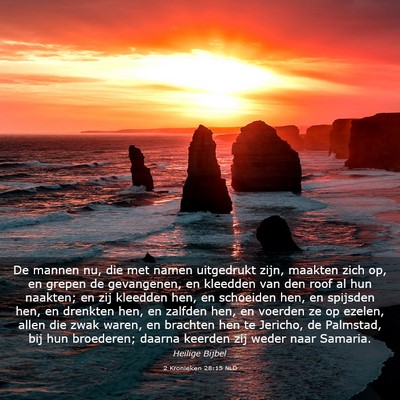 Picture 03 - 2 Kronieken 28:15 NLD - De mannen nu, die met namen uitgedrukt zijn, - Bible Verse Picture