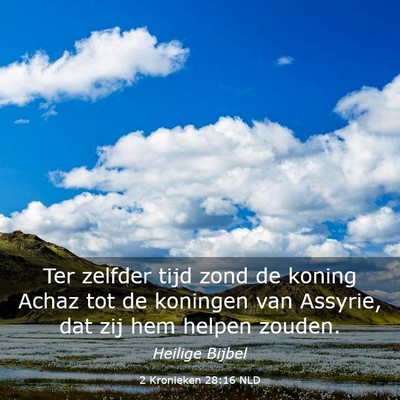 Picture 03 - 2 Kronieken 28:16 NLD - Ter zelfder tijd zond de koning Achaz tot de - Bible Verse Picture