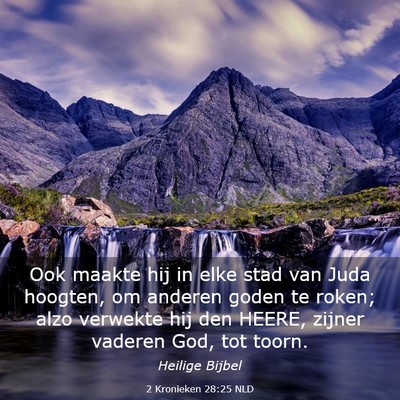 Picture 03 - 2 Kronieken 28:25 NLD - Ook maakte hij in elke stad van Juda hoogten, om - Bible Verse Picture