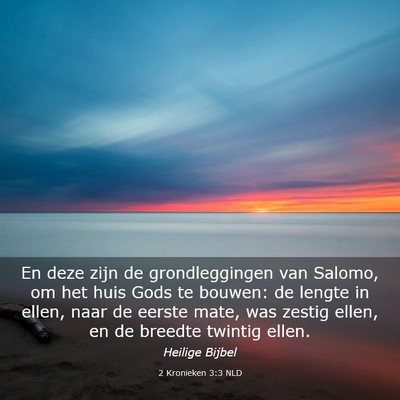 Picture 03 - 2 Kronieken 3:3 NLD - En deze zijn de grondleggingen van Salomo, om het - Bible Verse Picture