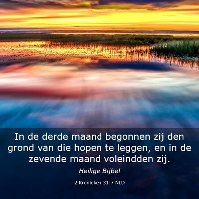 Picture 03 - 2 Kronieken 31:7 NLD - In de derde maand begonnen zij den grond van die - Bible Verse Picture