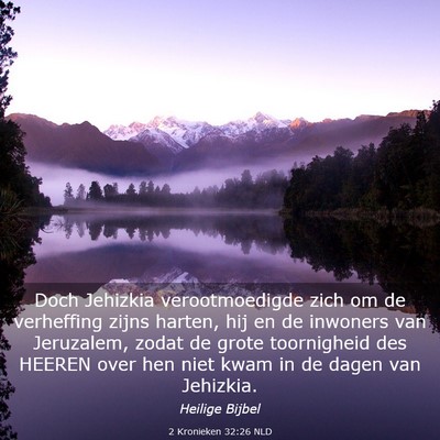 Picture 03 - 2 Kronieken 32:26 NLD - Doch Jehizkia verootmoedigde zich om de - Bible Verse Picture