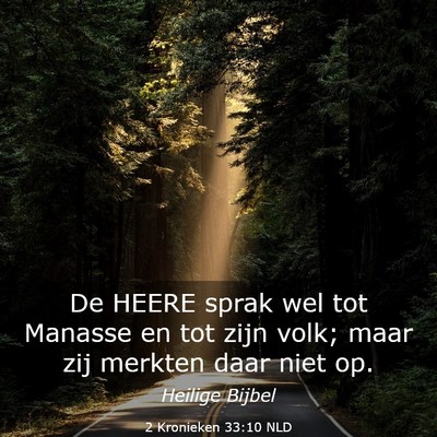 Picture 03 - 2 Kronieken 33:10 NLD - De HEERE sprak wel tot Manasse en tot zijn volk; - Bible Verse Picture