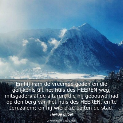 Picture 03 - 2 Kronieken 33:15 NLD - En hij nam de vreemde goden en die gelijkenis uit - Bible Verse Picture