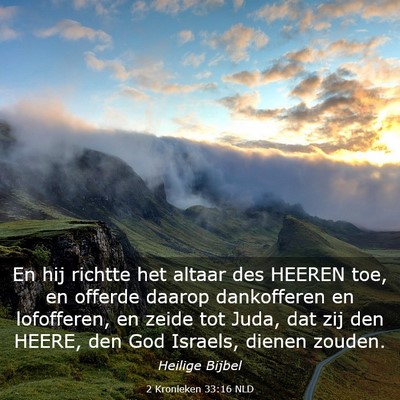 Picture 03 - 2 Kronieken 33:16 NLD - En hij richtte het altaar des HEEREN toe, en - Bible Verse Picture