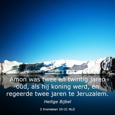 Picture 03 - 2 Kronieken 33:21 NLD - Amon was twee en twintig jaren oud, als hij - Bible Verse Picture