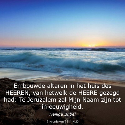 Picture 03 - 2 Kronieken 33:4 NLD - En bouwde altaren in het huis des HEEREN, van - Bible Verse Picture