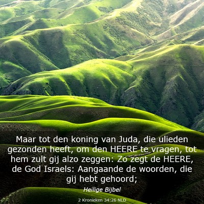 Picture 03 - 2 Kronieken 34:26 NLD - Maar tot den koning van Juda, die ulieden - Bible Verse Picture
