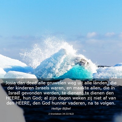 Picture 03 - 2 Kronieken 34:33 NLD - Josia dan deed alle gruwelen weg uit alle landen, - Bible Verse Picture