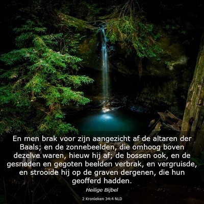 Picture 03 - 2 Kronieken 34:4 NLD - En men brak voor zijn aangezicht af de altaren - Bible Verse Picture