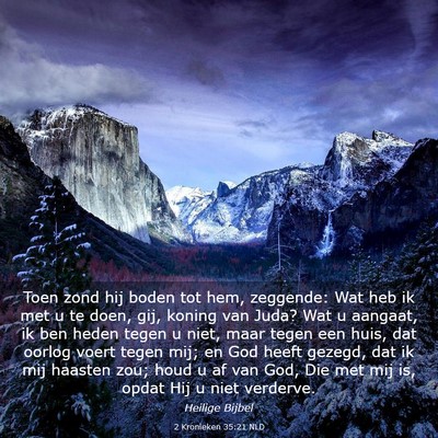 Picture 03 - 2 Kronieken 35:21 NLD - Toen zond hij boden tot hem, zeggende: Wat heb ik - Bible Verse Picture