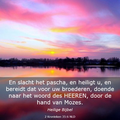 Picture 03 - 2 Kronieken 35:6 NLD - En slacht het pascha, en heiligt u, en bereidt - Bible Verse Picture