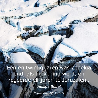 Picture 03 - 2 Kronieken 36:11 NLD - Een en twintig jaren was Zedekia oud, als hij - Bible Verse Picture