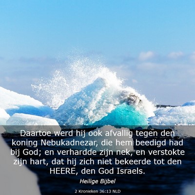 Picture 03 - 2 Kronieken 36:13 NLD - Daartoe werd hij ook afvallig tegen den koning - Bible Verse Picture