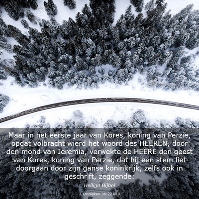 Picture 03 - 2 Kronieken 36:22 NLD - Maar in het eerste jaar van Kores, koning van - Bible Verse Picture