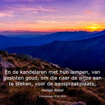 Picture 03 - 2 Kronieken 4:20 NLD - En de kandelaren met hun lampen, van gesloten - Bible Verse Picture