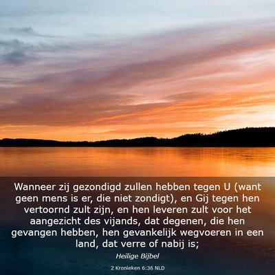 Picture 03 - 2 Kronieken 6:36 NLD - Wanneer zij gezondigd zullen hebben tegen U (want - Bible Verse Picture