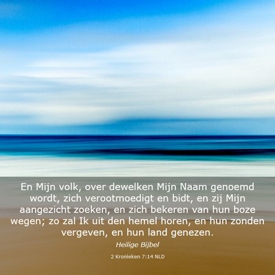 Picture 03 - 2 Kronieken 7:14 NLD - En Mijn volk, over dewelken Mijn Naam genoemd - Bible Verse Picture
